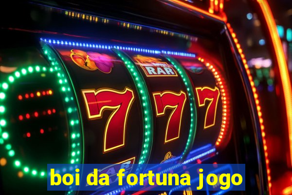 boi da fortuna jogo